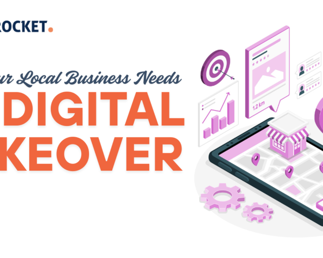 5 Signs Your Local Business Needs a Digital Makeover