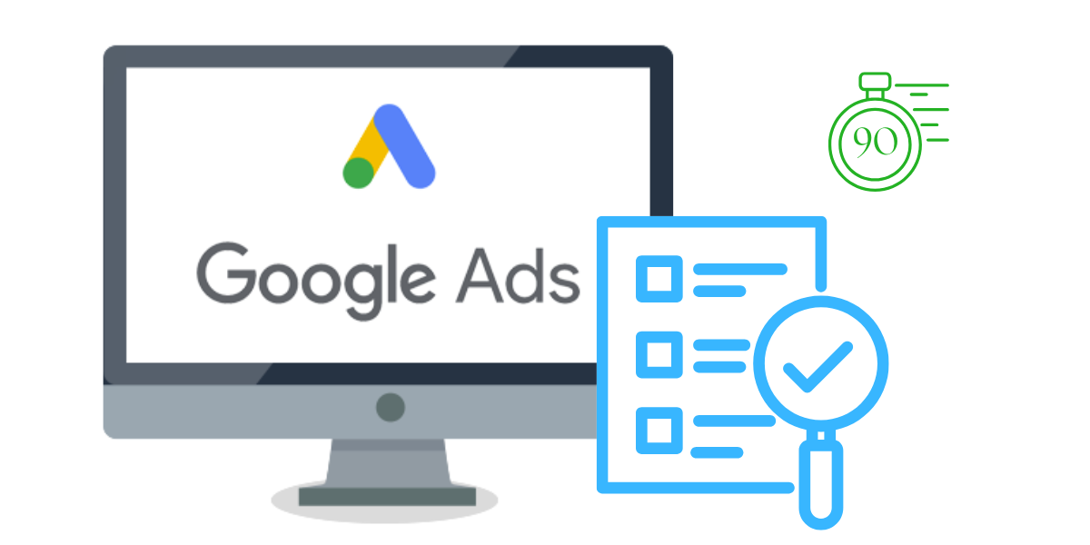How to Audit a Google Ads Account in 90 Minutes and Find the Real Problem?